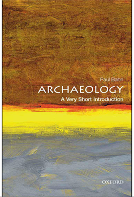 Archaeology A Very Short Introduction 2ed